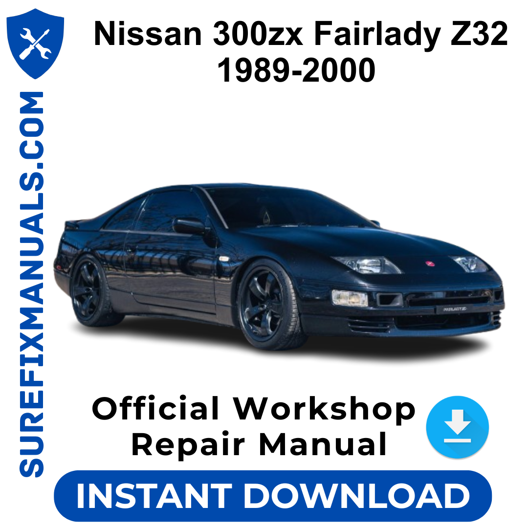 Nissan 300zx Fairlady Z32 1989-2000 Official Workshop Repair Manual