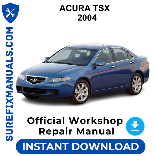 ACURA TSX 2004 Official Workshop Repair Manual
