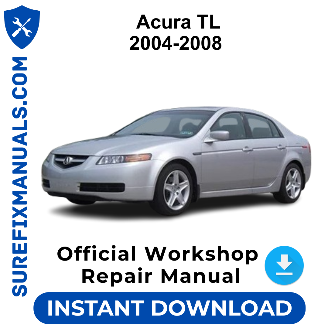 Acura TL 2004-2008 Official Workshop Repair Manual