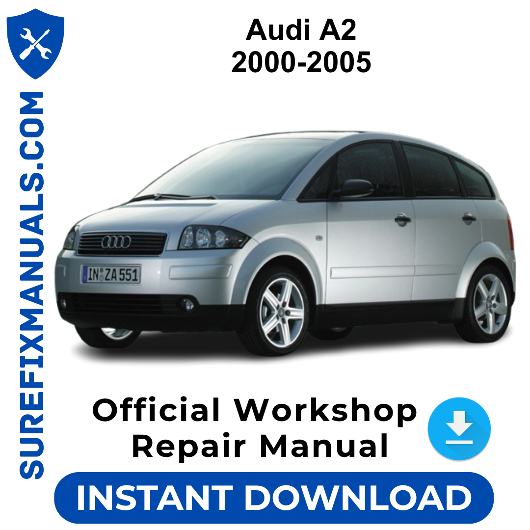 Audi A2 2000-2005 Official Workshop Repair Manual
