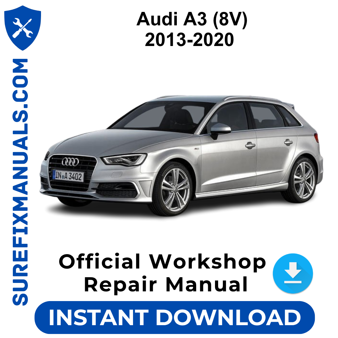 Audi A3 (8V) 2013-2020 Official Workshop Repair Manual