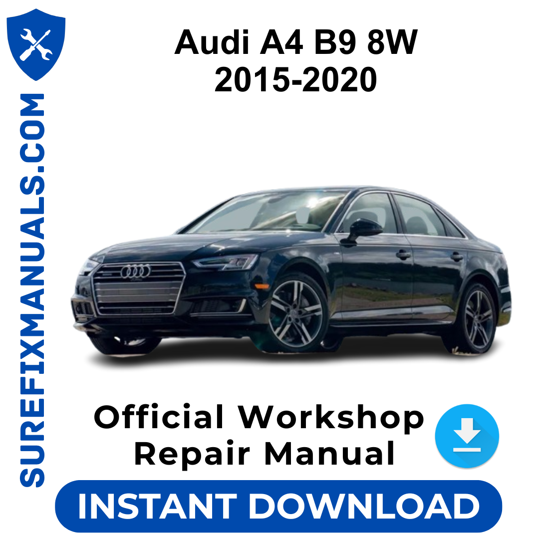 Audi A4 B9 8W 2015-2020 Official Workshop Repair Manual