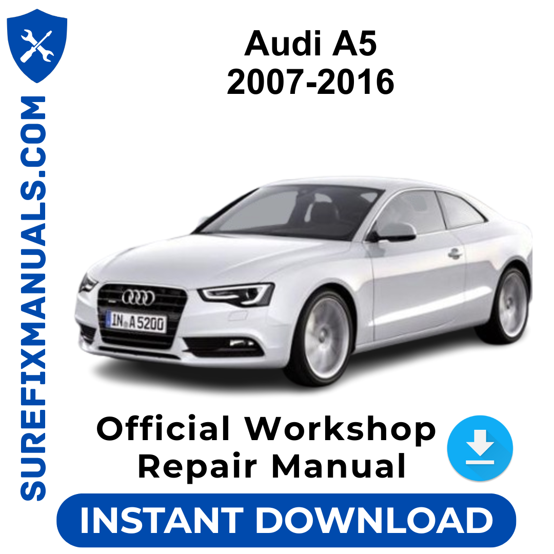 Audi A5 2007-2016 Official Workshop Repair Manual