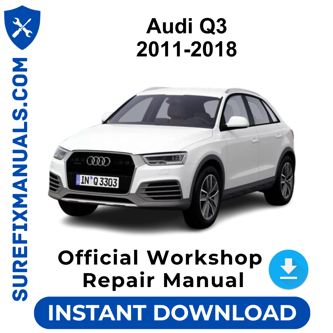 Audi Q3 2011-2018 Official Workshop Repair Manual