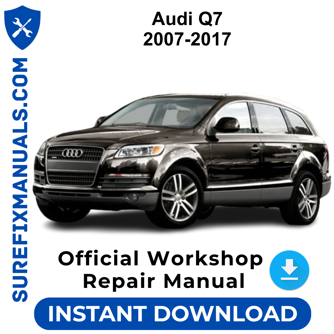 Audi Q7 2007-2017 Official Workshop Repair Manual