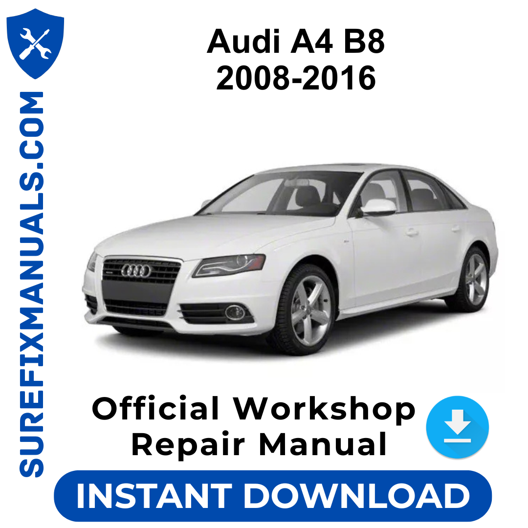 Audi A4 B8 2008-2016 Official Workshop Repair Manual