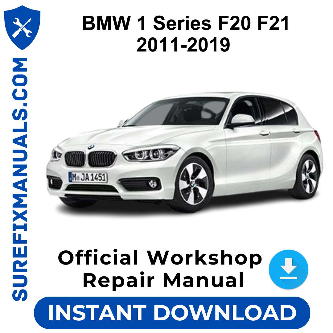 BMW 1 Series F20 F21 2011-2019 Official Workshop Repair Manual