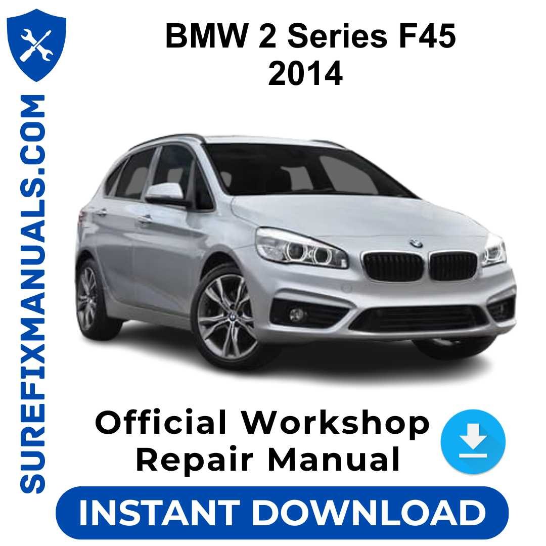 BMW 2 Series F45 2014 Official Workshop Repair Manual