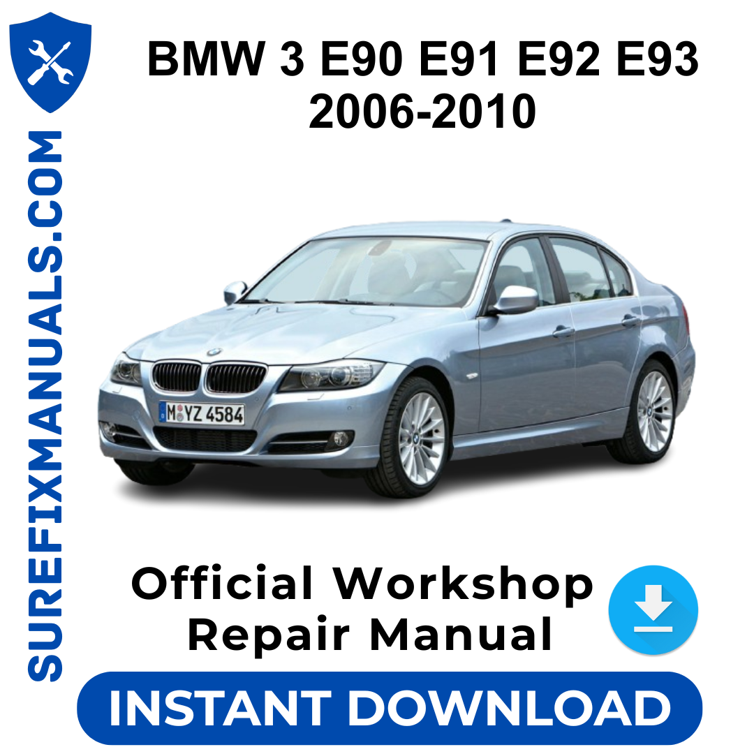 BMW 3 Series E90 E91 E92 E93 2006-2010 Official Workshop Repair Manual
