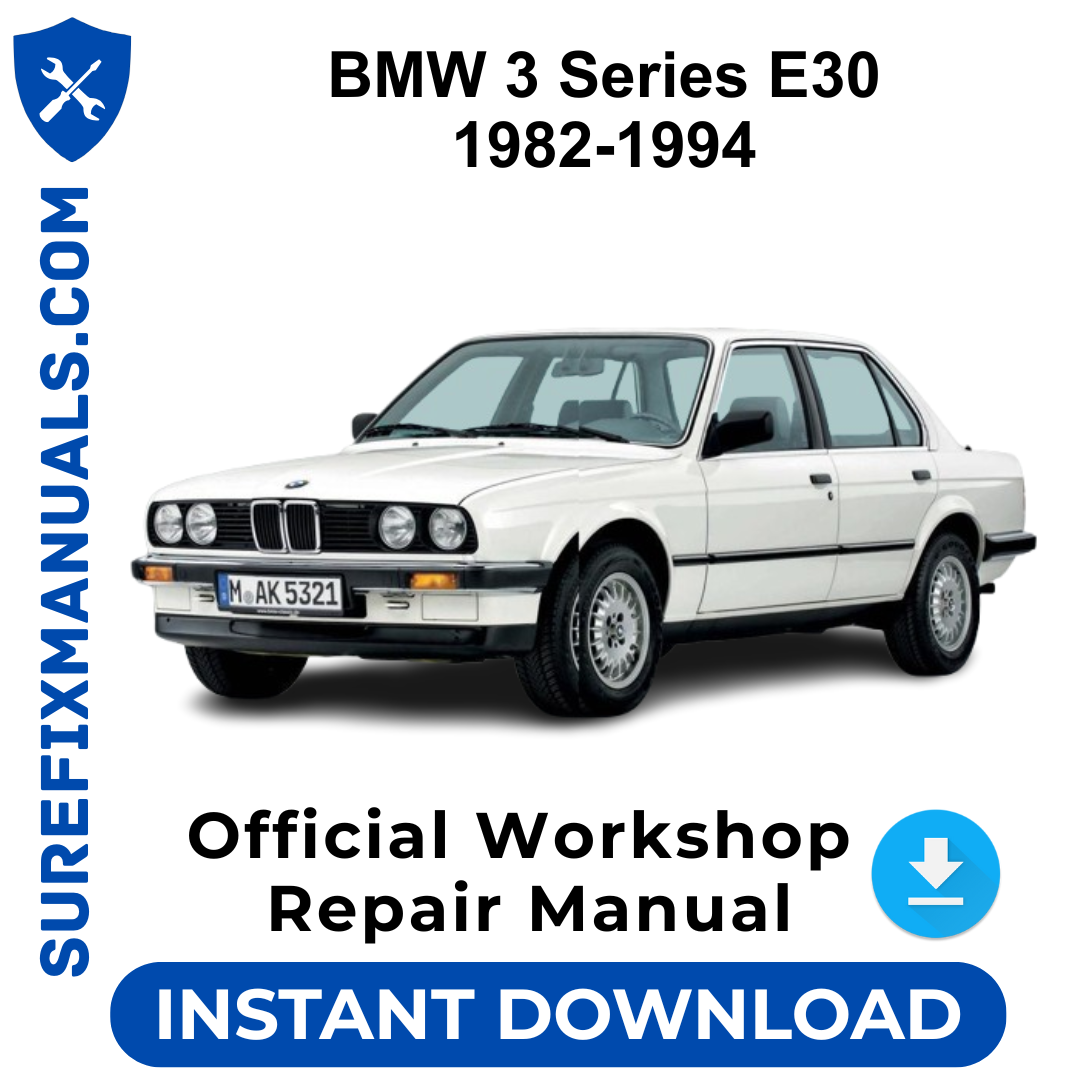 BMW 3 Series E30 1982-1994 Official Workshop Repair Manual