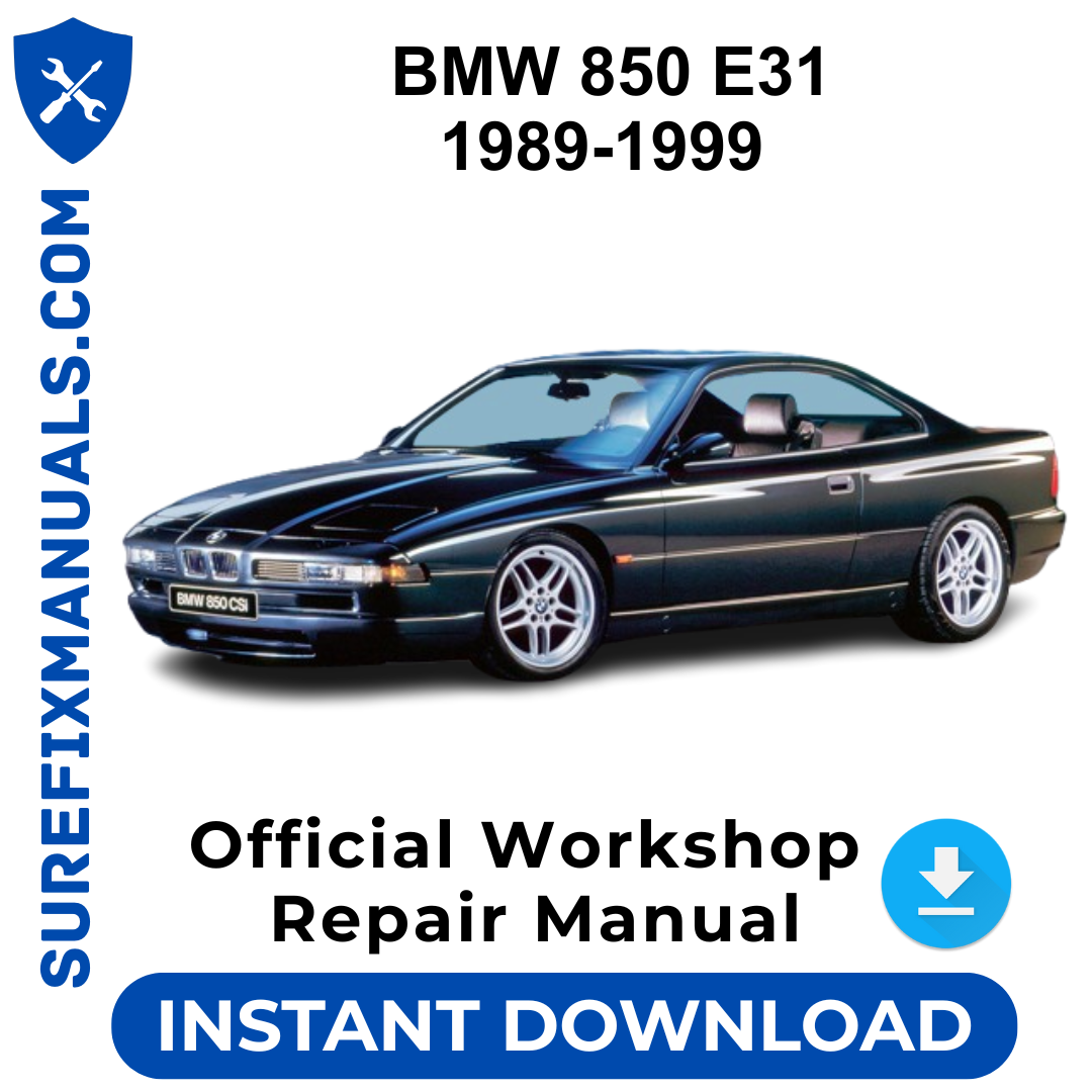 BMW 850 E31 1989-1999 Official Workshop Repair Manual