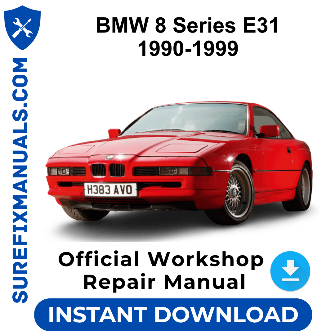 BMW 8 Series E31 1990- 1999 Official Workshop Repair Manual