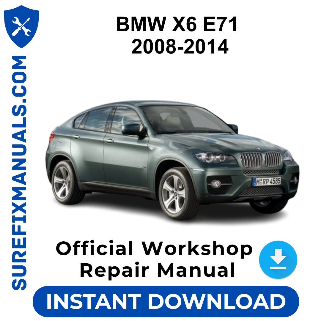 BMW X6 E71 2008-2014 Official Workshop Repair Manual