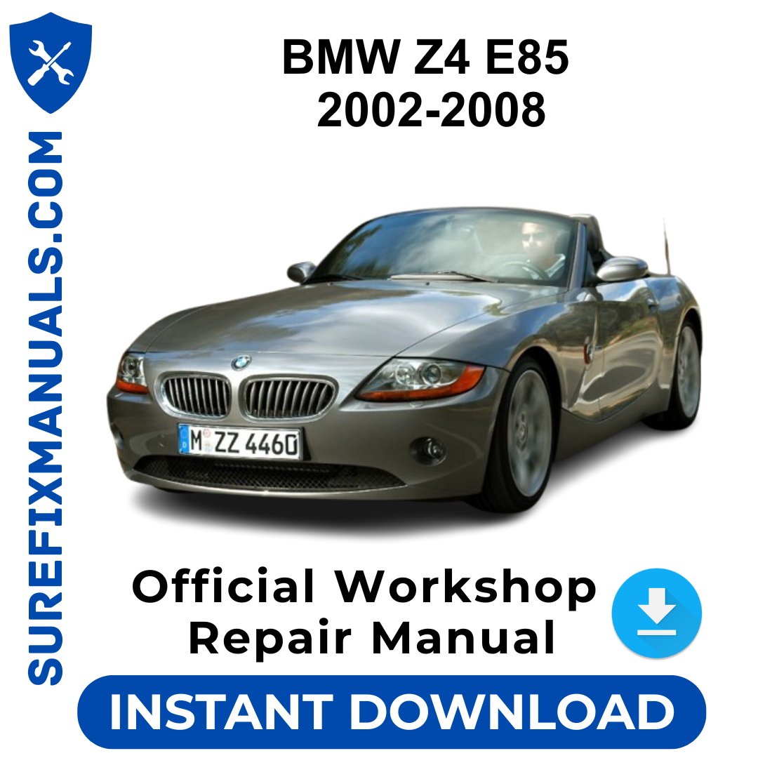 BMW Z4 E85 2002-2008 Official Workshop Repair Manual