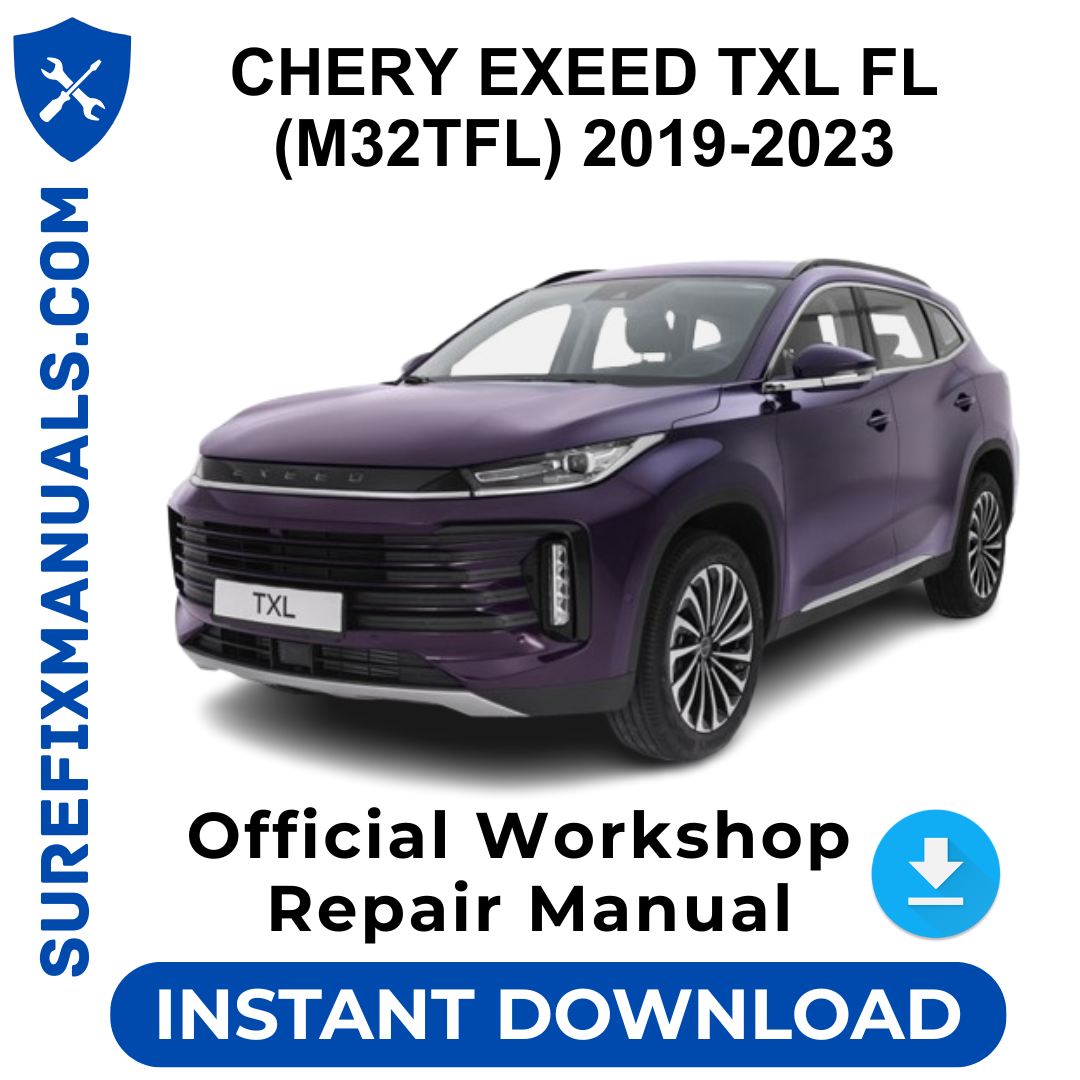 CHERY EXEED TXL FL (M32TFL) 2019-2023 Official Workshop Repair Manual