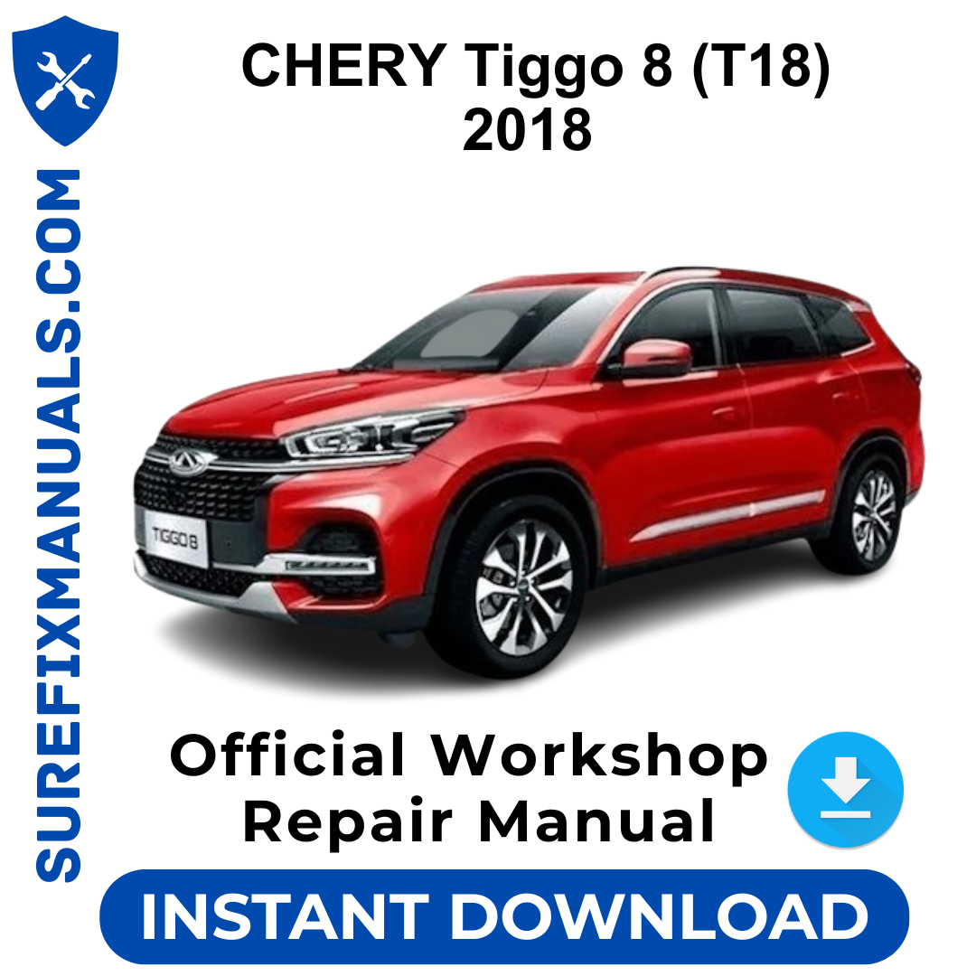 CHERY Tiggo 8 (T18) 2018 Official Workshop Repair Manual
