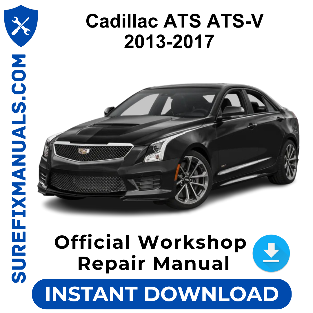 Cadillac ATS ATS-V 2013-2017 Official Workshop Repair Manual