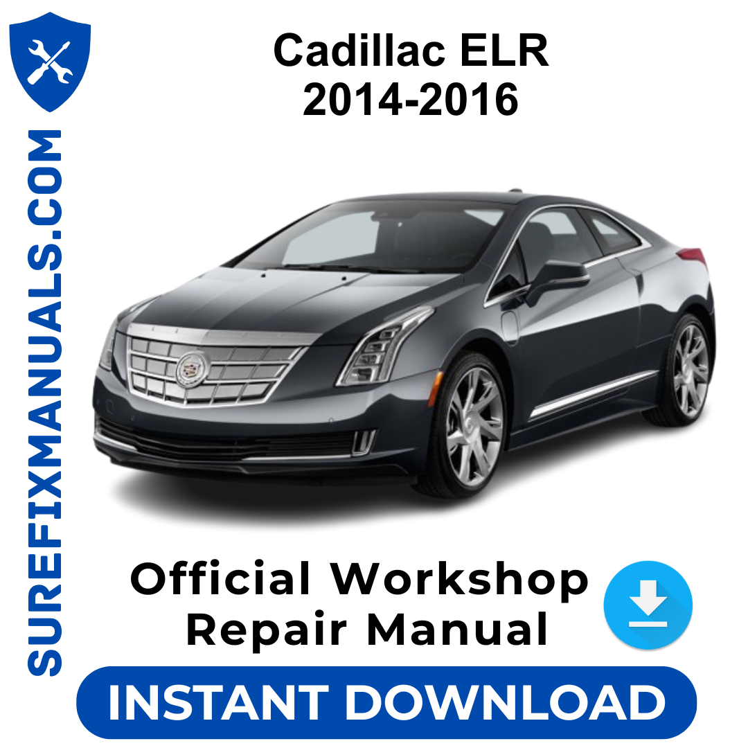 Cadillac ELR 2014-2016 Official Workshop Repair Manual