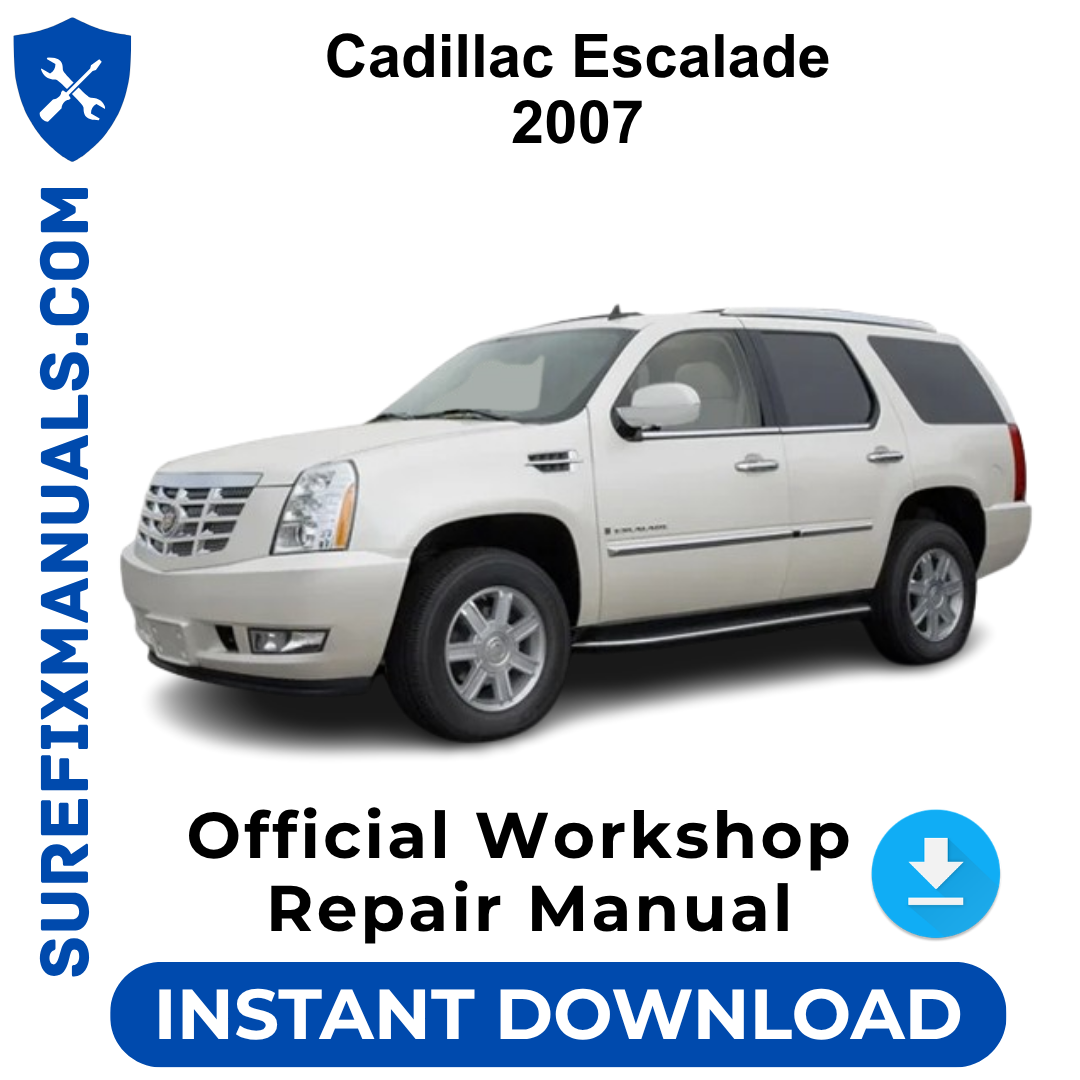Cadillac Escalade 2007 Official Workshop Repair Manual