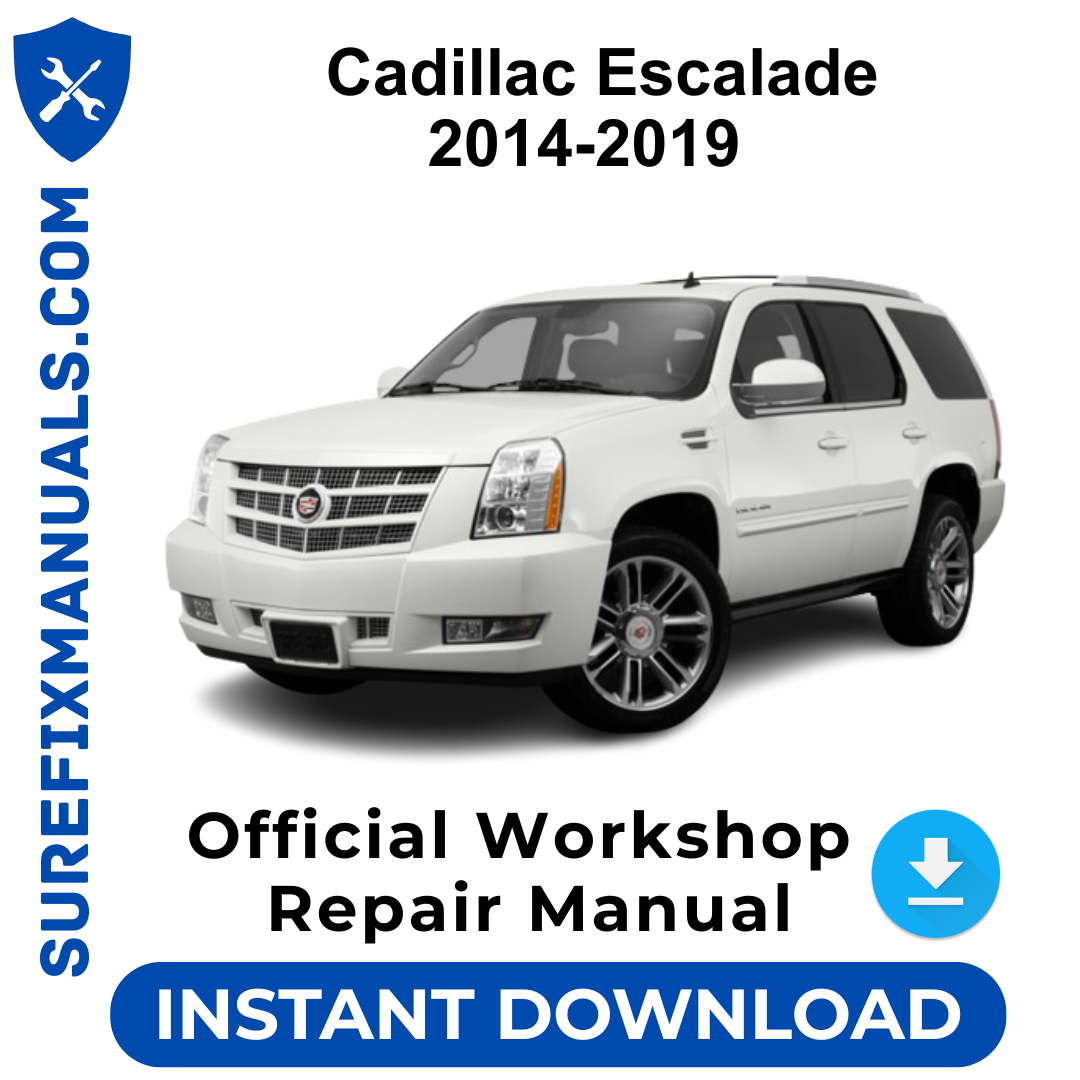Cadillac Escalade 2014-2019 Official Workshop Repair Manual
