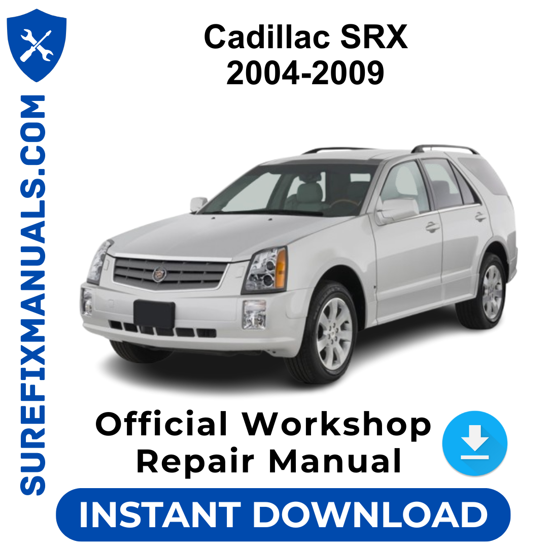 Cadillac SRX 2004-2009 Official Workshop Repair Manual