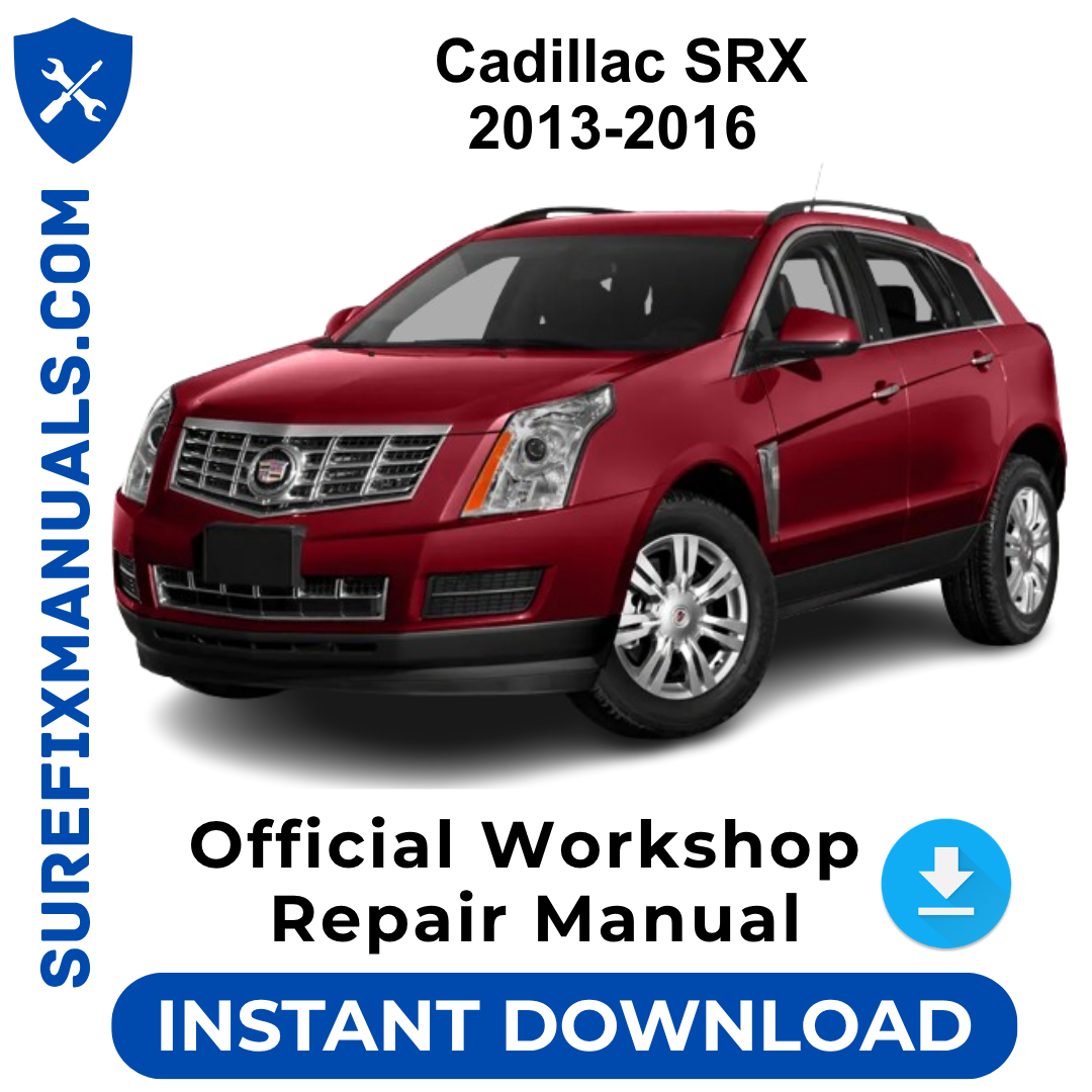 Cadillac SRX 2013-2016 Official Workshop Repair Manual