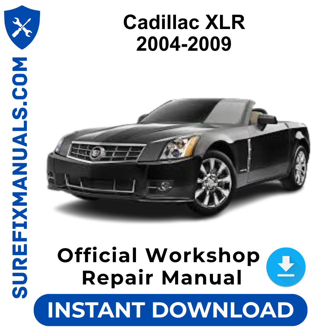 Cadillac XLR 2004-2009 Official Workshop Repair Manual