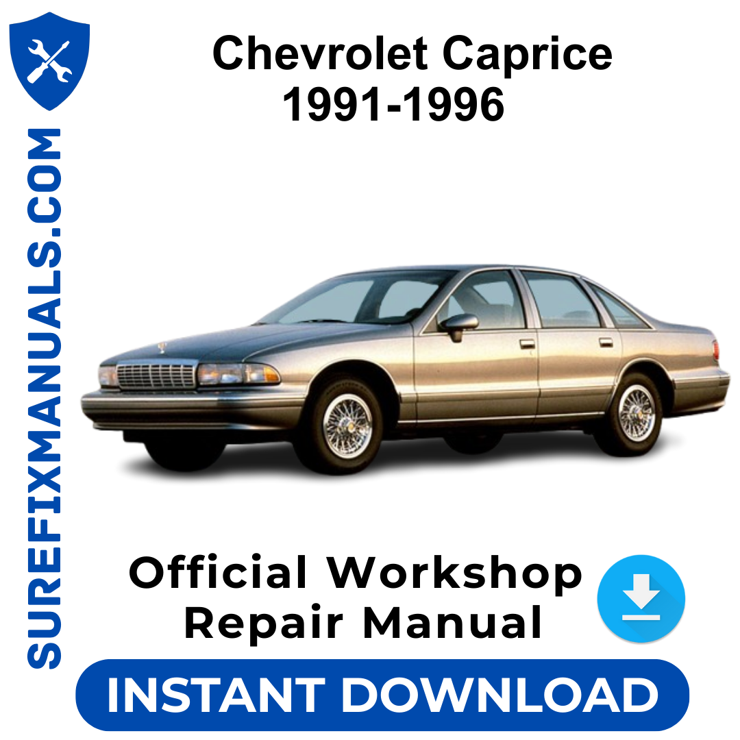 Chevrolet Caprice 1991-1996 Official Workshop Repair Manual