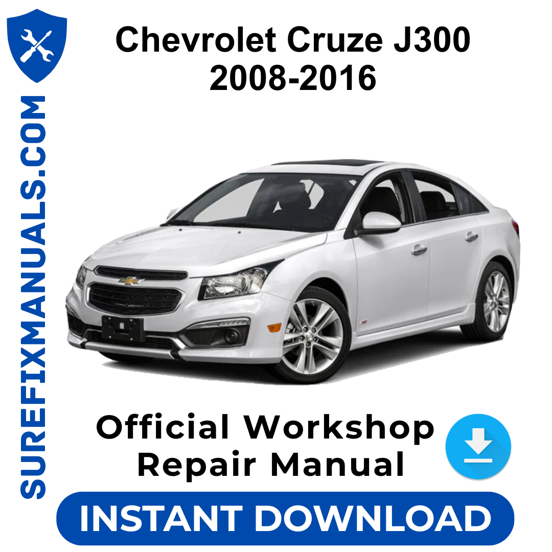 Chevrolet Cruze J300 2008-2016 Official Workshop Repair Manual