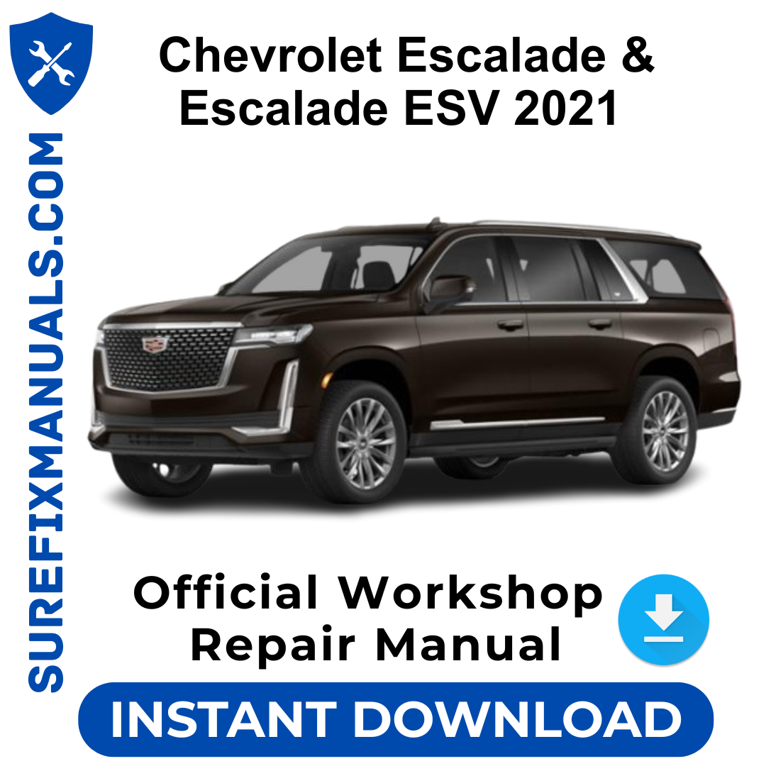Chevrolet Escalade & Escalade ESV 2021 Official Workshop Repair Manual