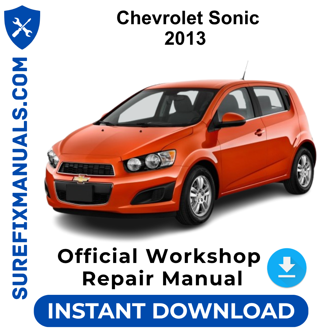 Chevrolet Sonic 2013 Official Workshop Repair Manual