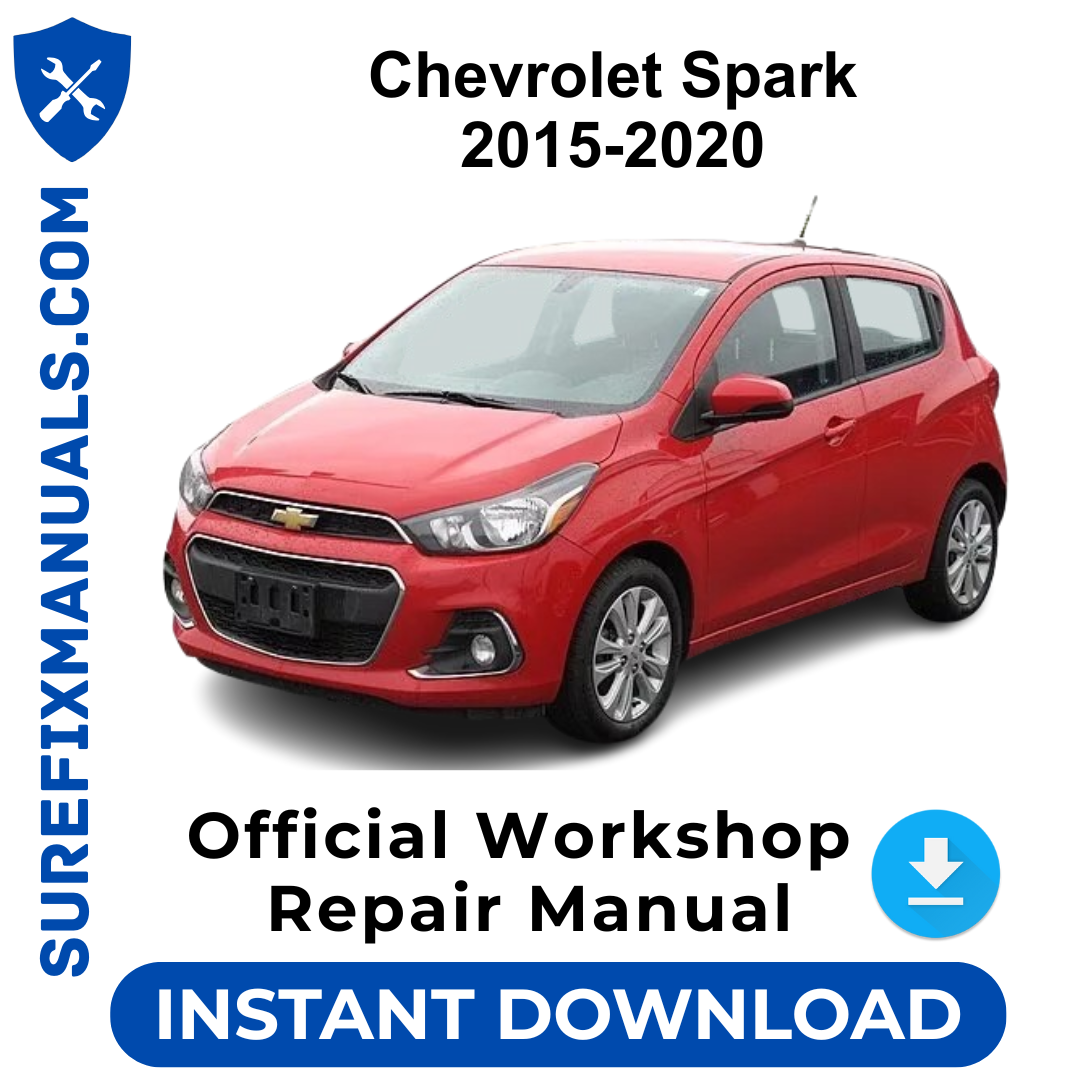 Chevrolet Spark 2015-2020 Official Workshop Repair Manual
