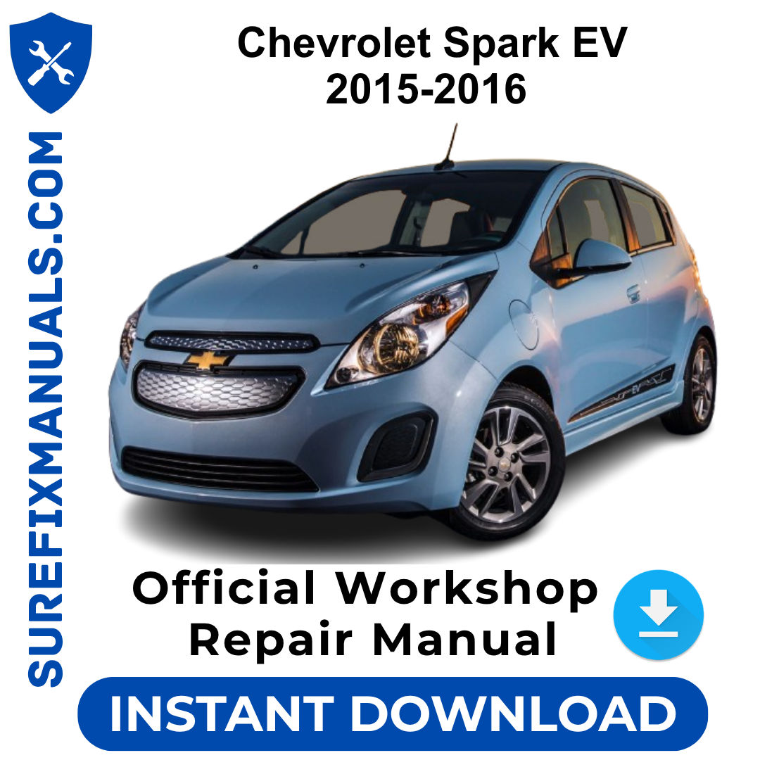 Chevrolet Spark EV 2015-2016 Official Workshop Repair Manual