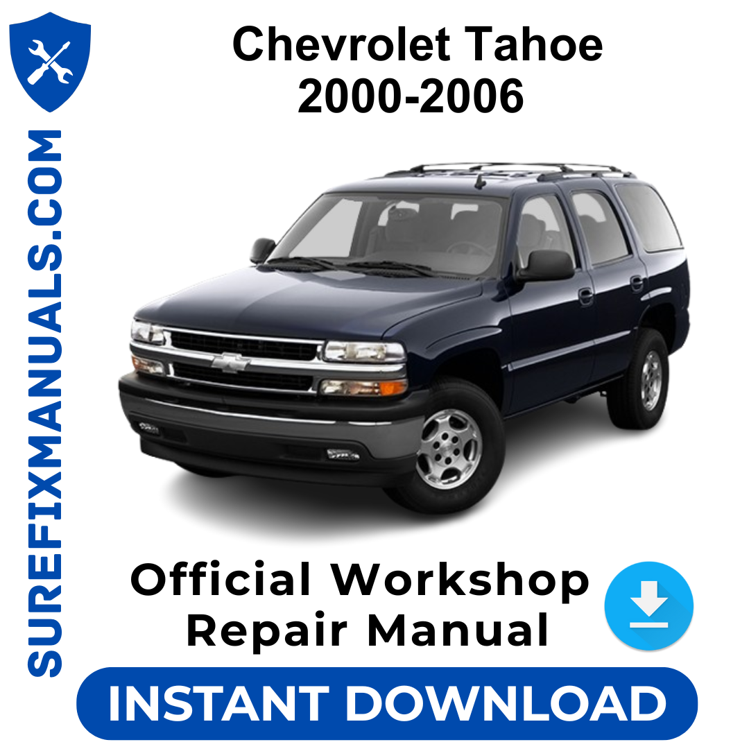Chevrolet Tahoe 2000-2006 Official Workshop Repair Manual