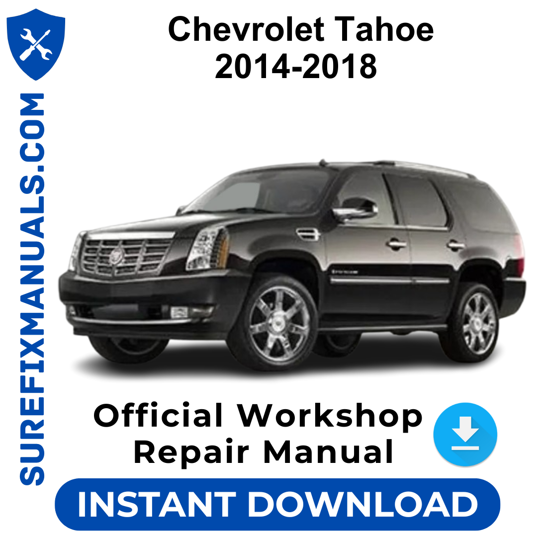Chevrolet Tahoe 2014-2018 Official Workshop Repair Manual