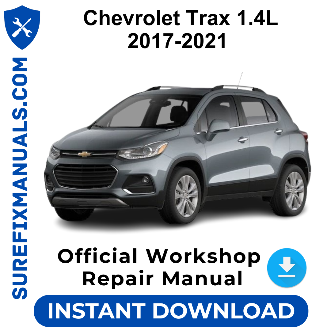 Chevrolet Trax 1.4L 2017-2021 Official Workshop Repair Manual