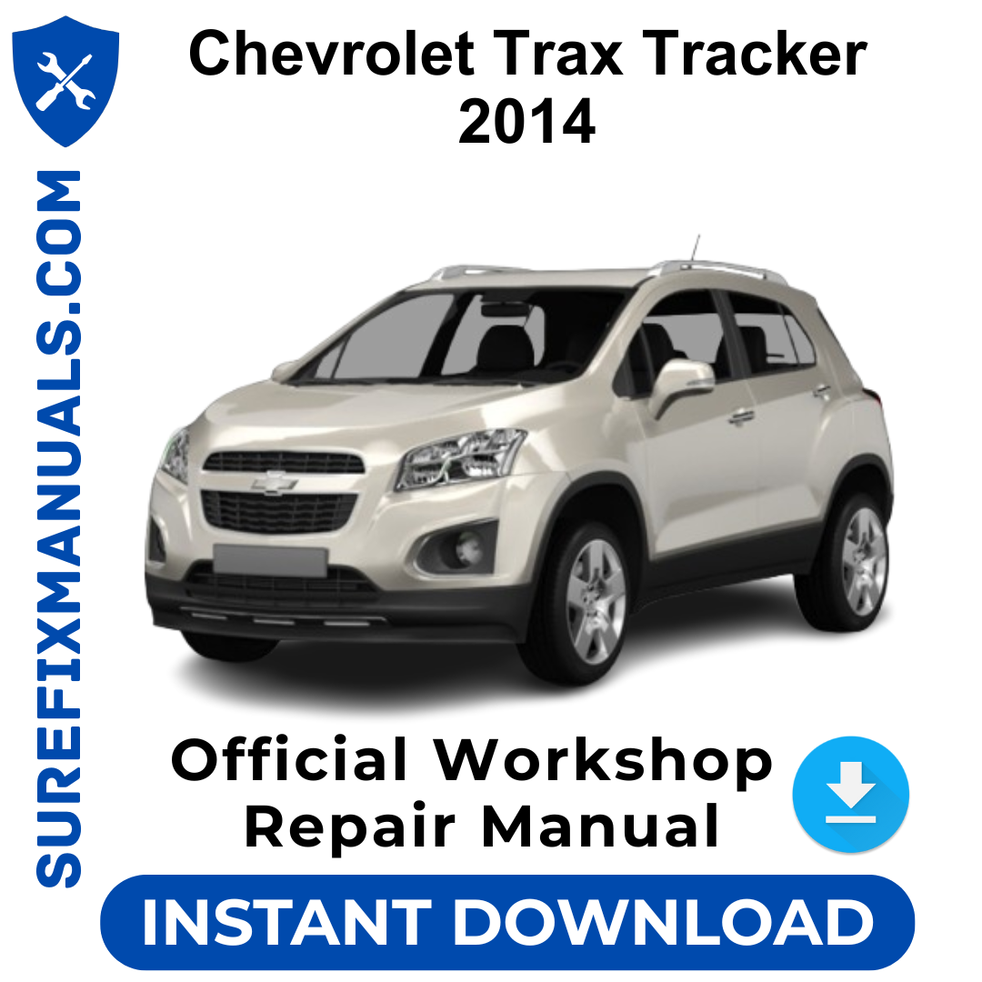 Chevrolet Trax Tracker 2014 Official Workshop Repair Manual