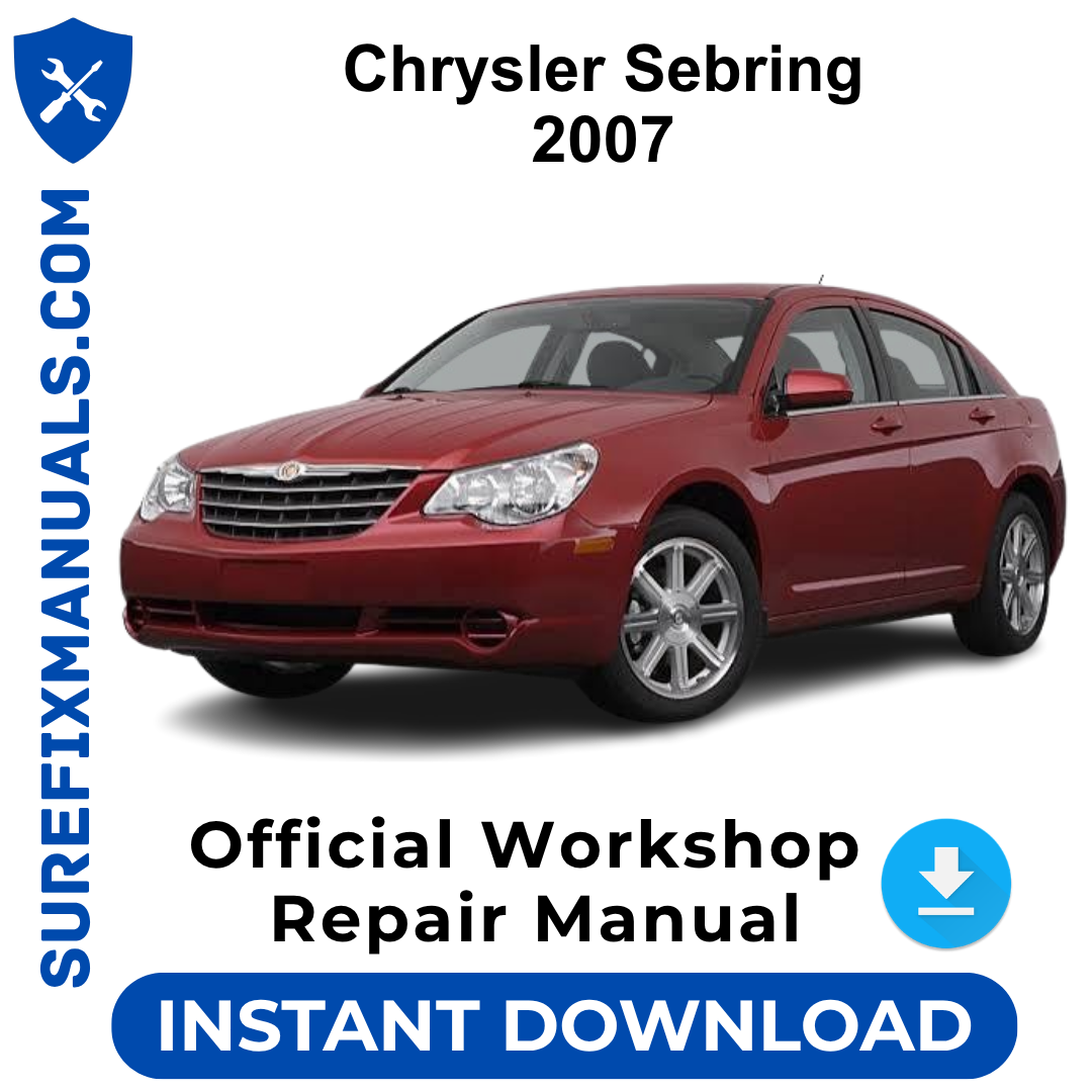 Chrysler Sebring 2007 Official Workshop Repair Manual