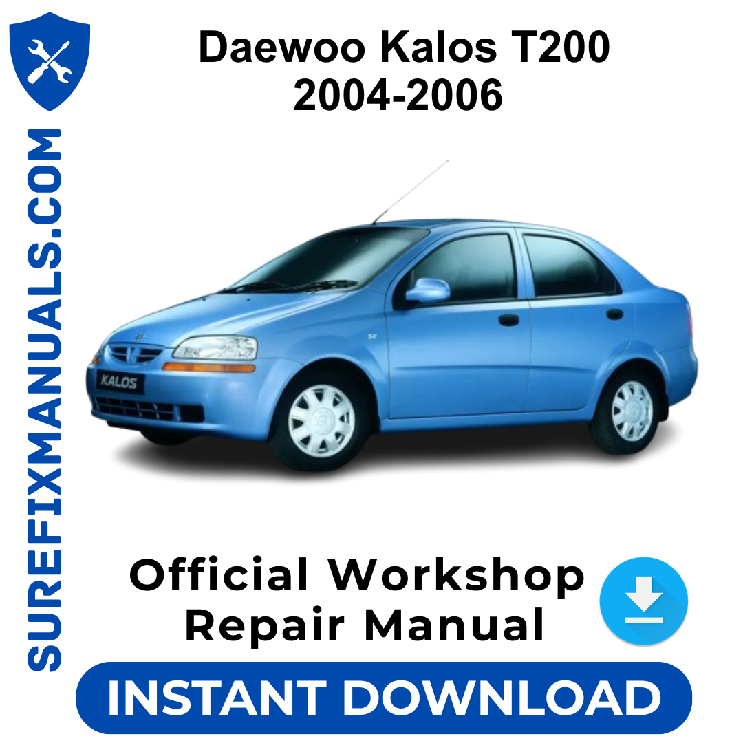 Daewoo Kalos T200 2004-2006 Official Workshop Repair Manual