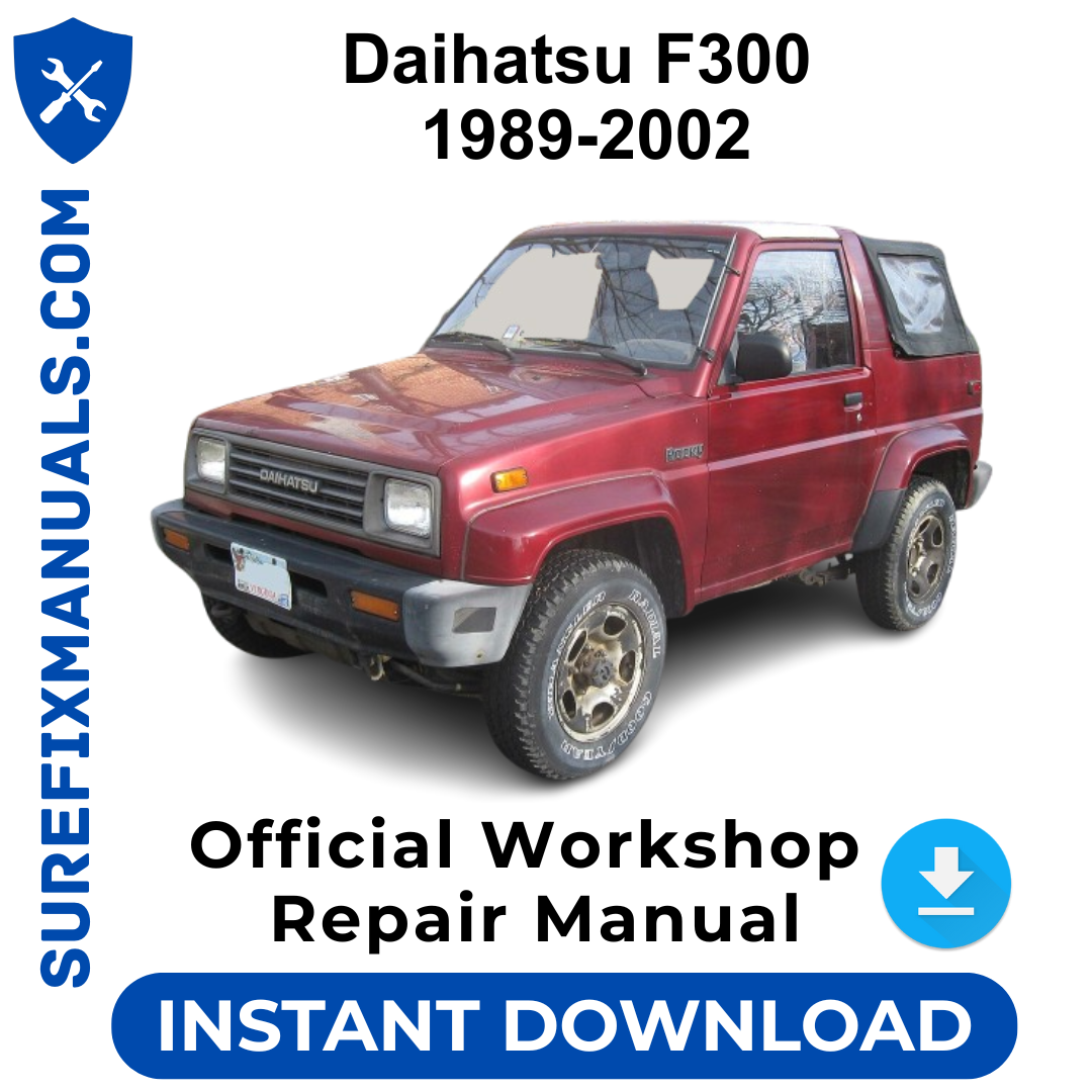 Daihatsu F300 1989-2002 Official Workshop Repair Manual