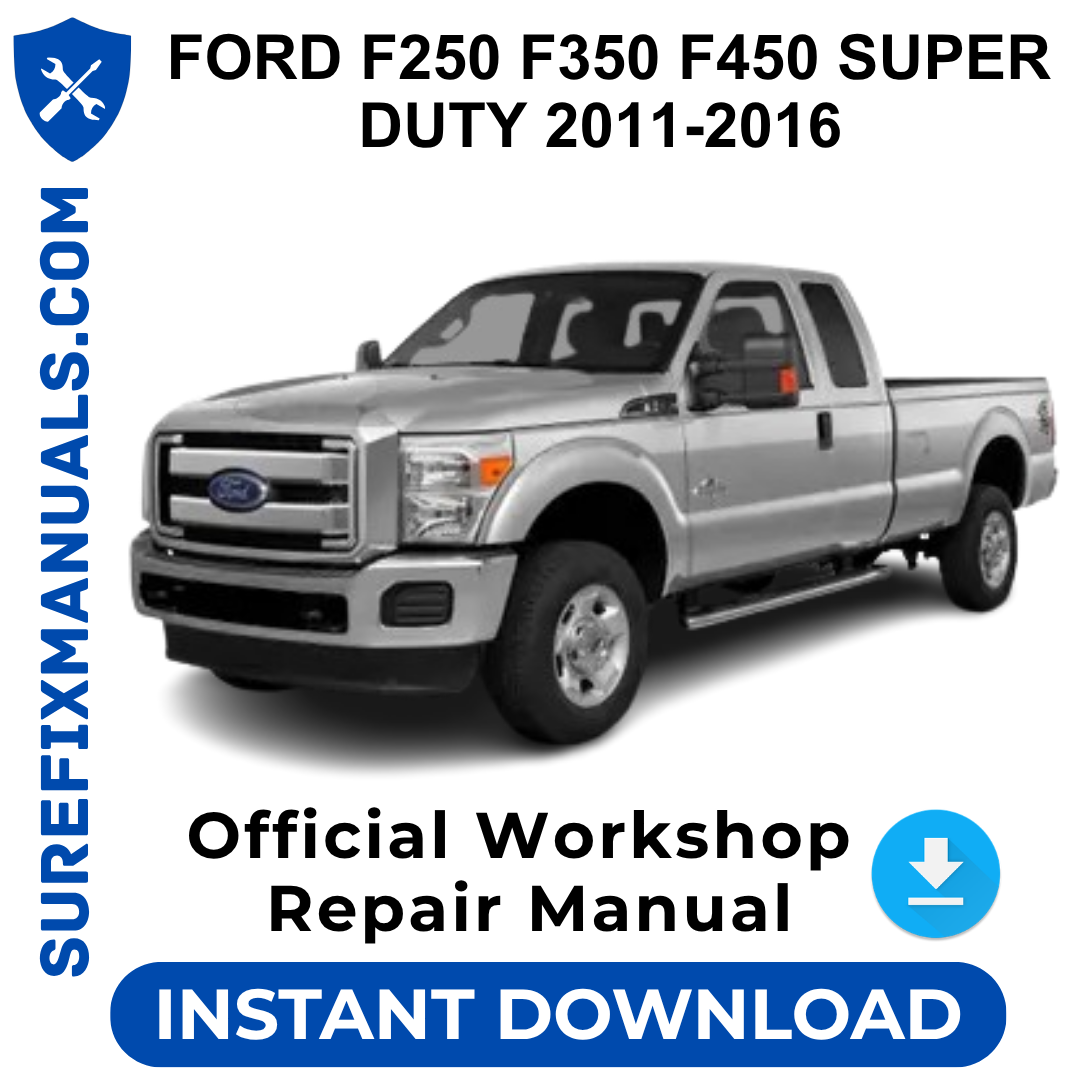 FORD F250 F350 F450 SUPER DUTY 2011-2016 Official Workshop Repair Manual