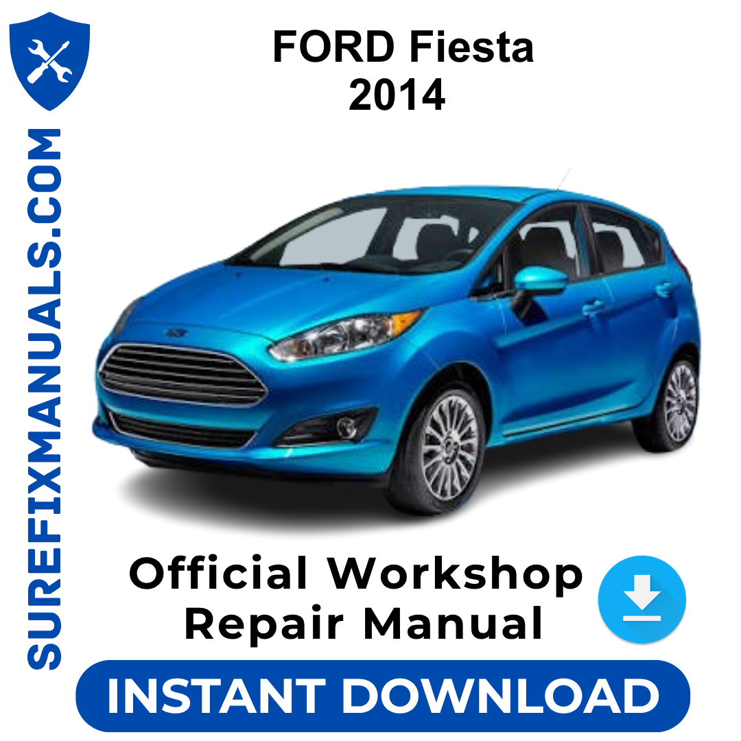 FORD Fiesta 2014 Official Workshop Repair Manual