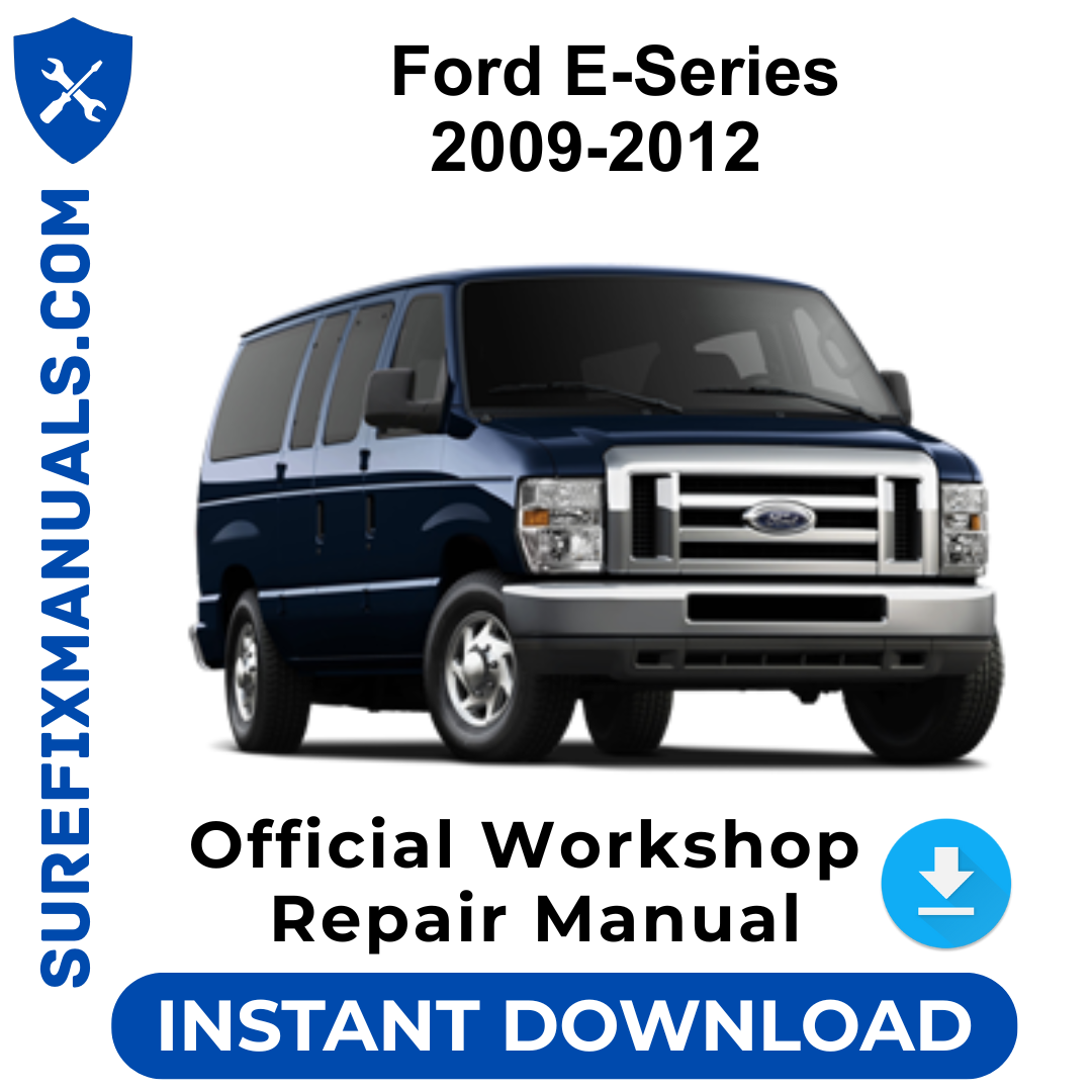 Ford E-Series 2009-2012 Official Workshop Repair Manual