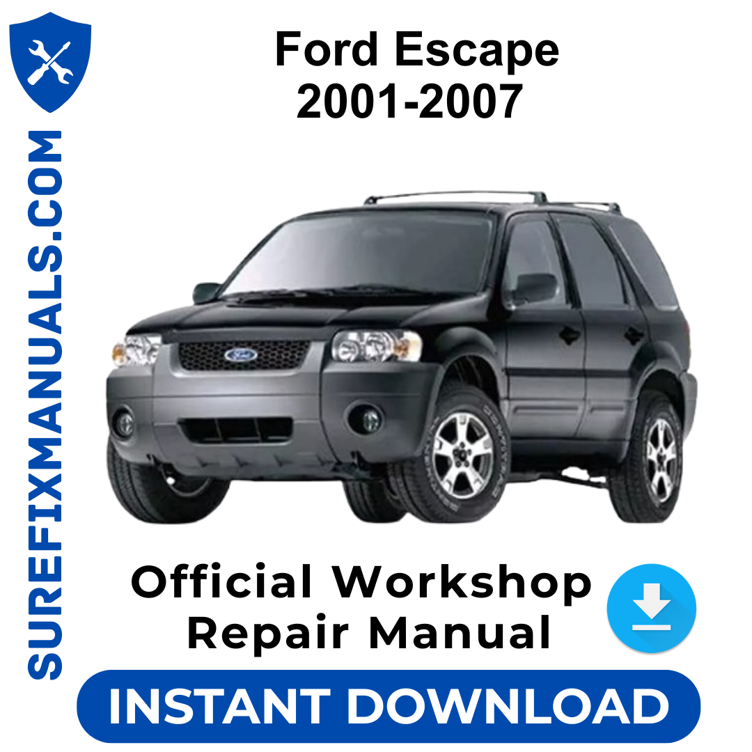 Ford Escape 2001-2007 Official Workshop Repair Manual