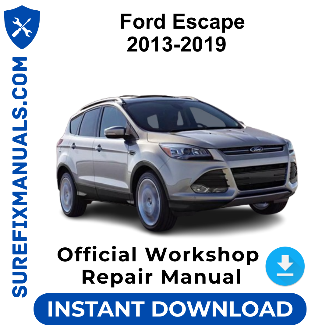 Ford Escape 2013-2019 Official Workshop Repair Manual