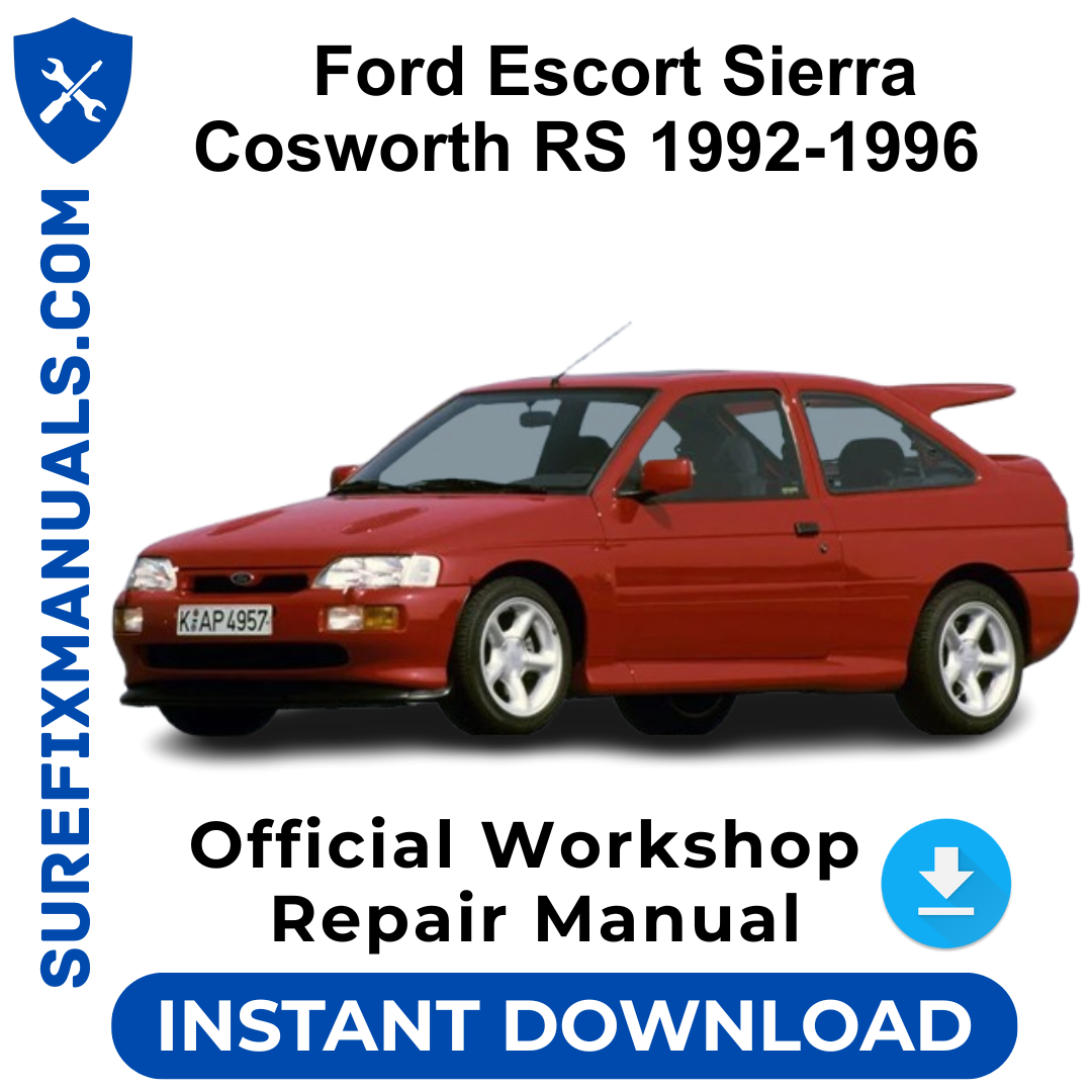 Ford Escort Sierra Cosworth RS 1992-1996 Official Workshop Repair Manual