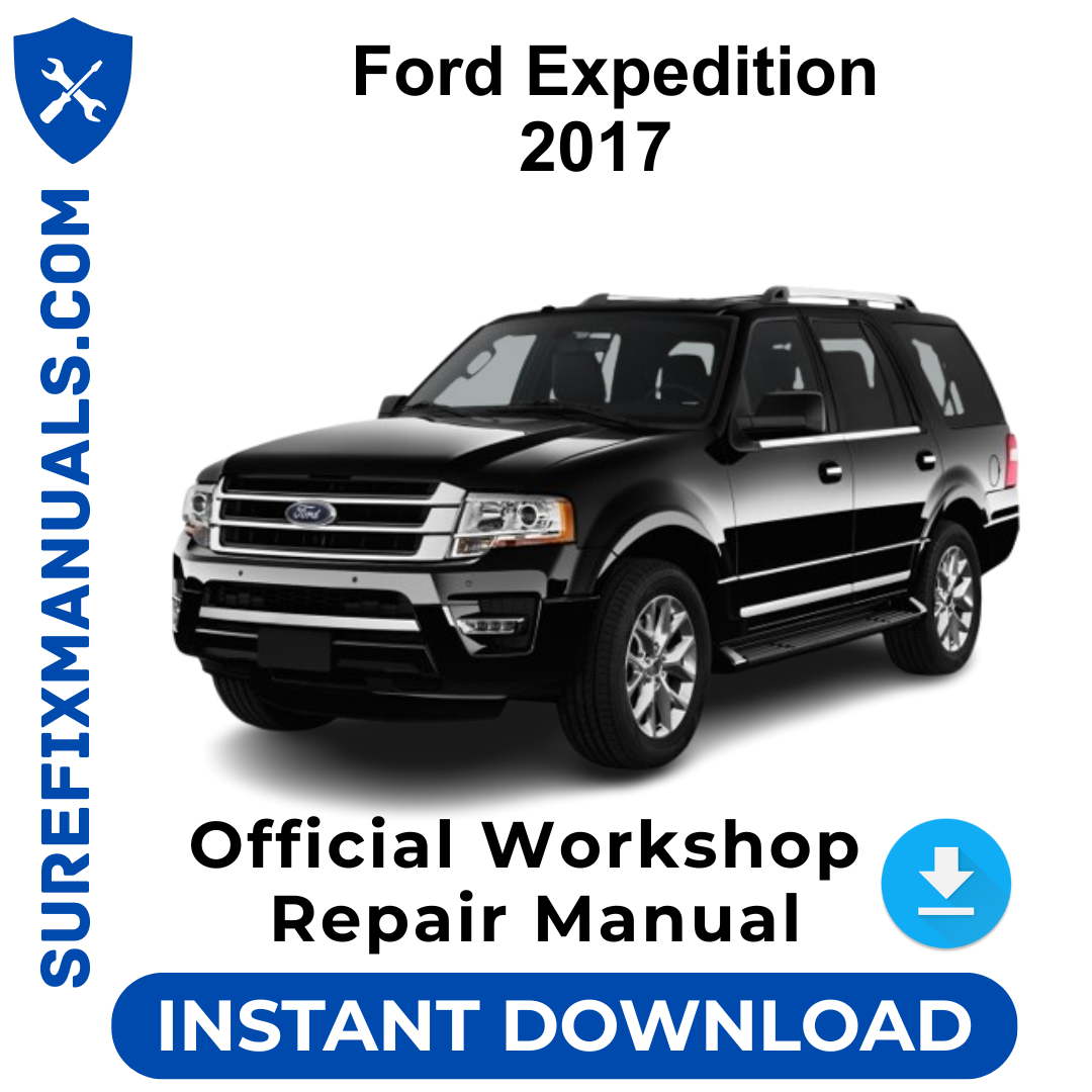 Ford Expedition 2017 Official Workshop Repair Manual