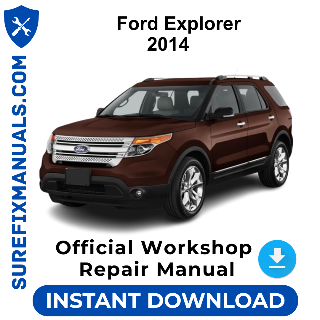 Ford Explorer 2014 Official Workshop Repair Manual