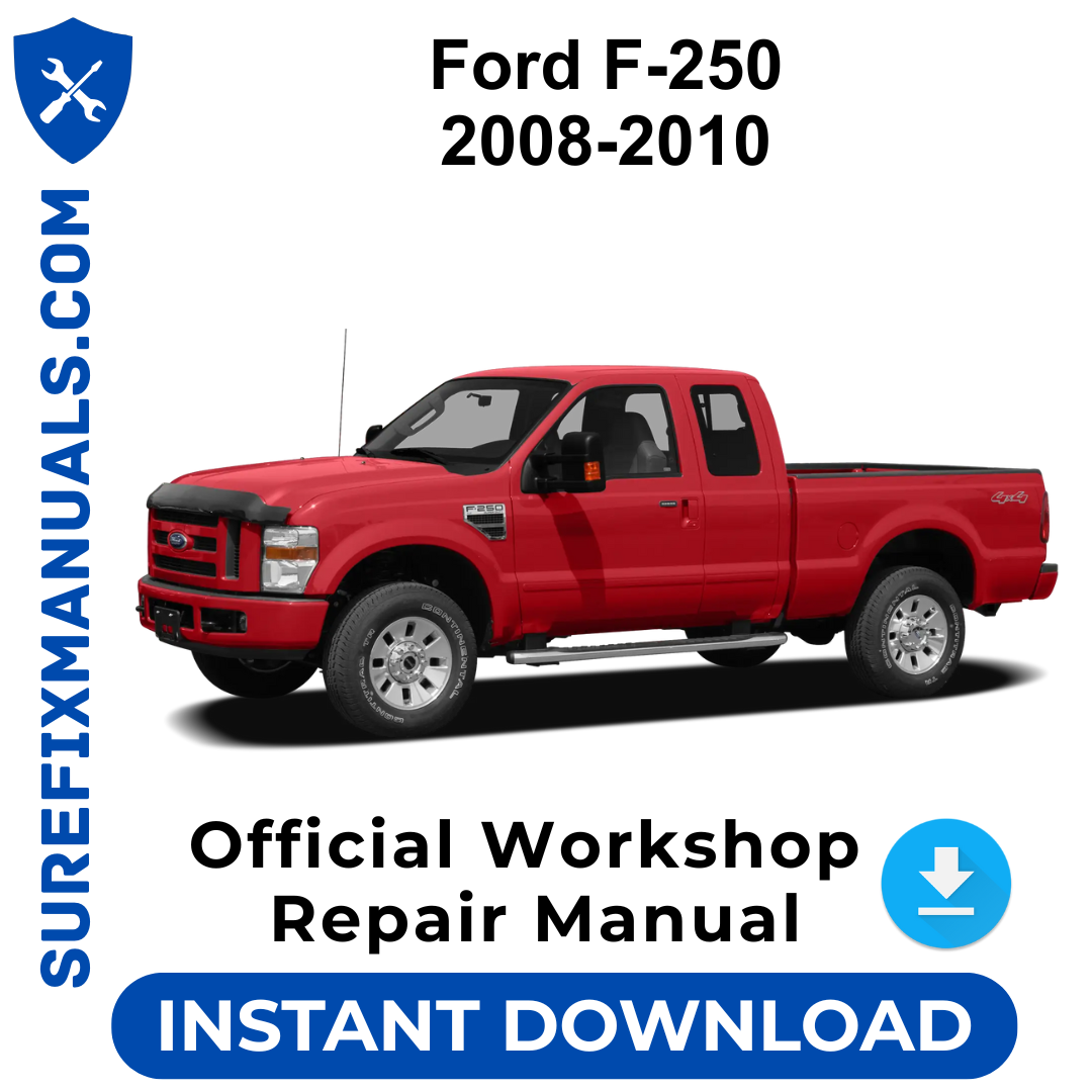 Ford F-250 2008-2010 Official Workshop Repair Manual