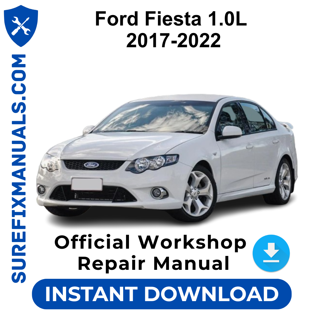 Ford Fiesta 1.0L 2017-2022 Official Workshop Repair Manual
